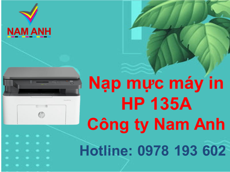 Dịch vụ nạp mực máy in HP 135A - Công ty Nam Anh 