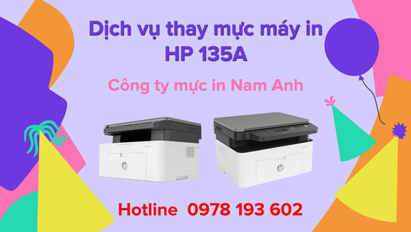 Dịch vụ thay mực máy in HP 135A - Công ty Nam Anh 