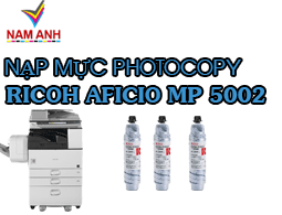 Nạp mực máy Photocopy Ricoh Aficio MP 5002