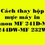 Cách thay thế hộp mực máy in Canon mf 241d mf 244w mf 232w
